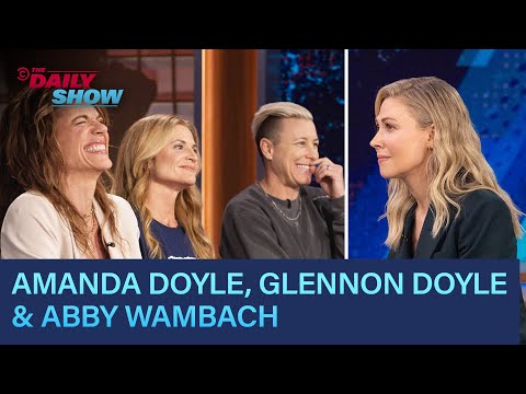 Glennon Doyle, Abby Wambach & Amanda Doyle - "We Can Do Hard Things" A Guidebook | The Daily Show