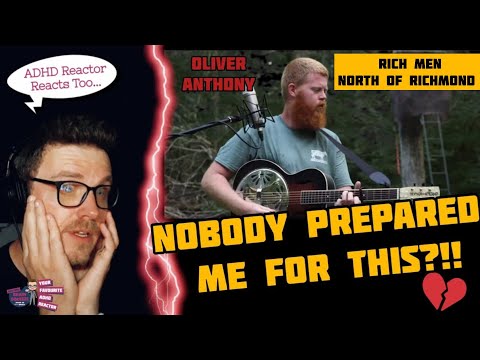 OLIVER ANTHONY - RICH MEN NORTH OF RICHMOND (ADHD Reaction) |  WHAT IN SOULFUL PAIN IS THIS?!