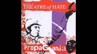 Theatre of Hate - Propaganda (single version)