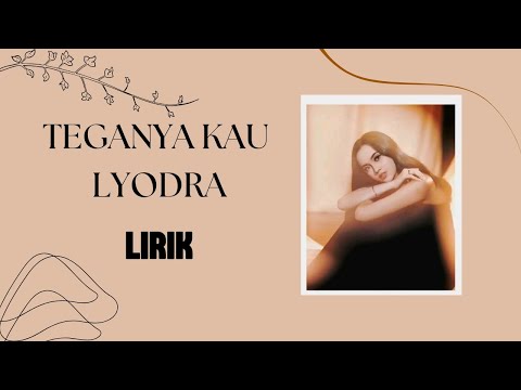 Lyodra - Teganya Kau | Lirik Lagu