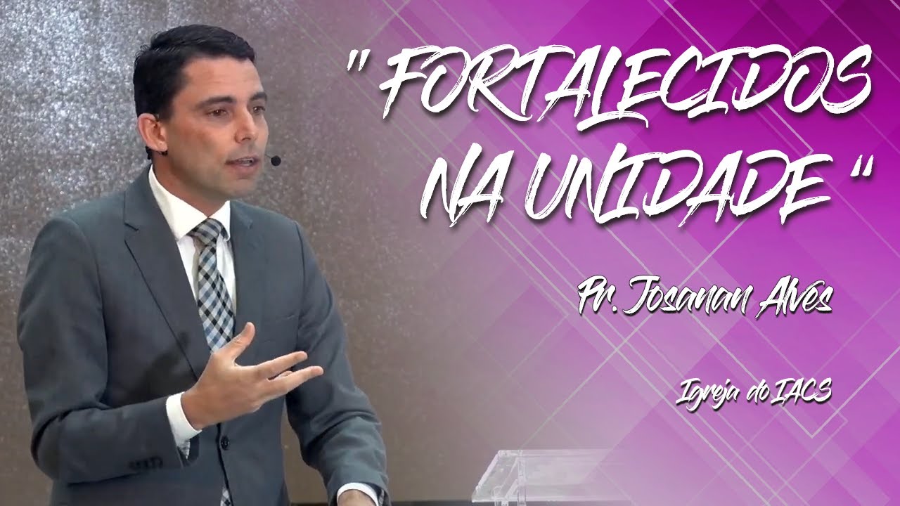 Pr. JOSANAN ALVES - "FORTALECIDOS NA UNIDADE