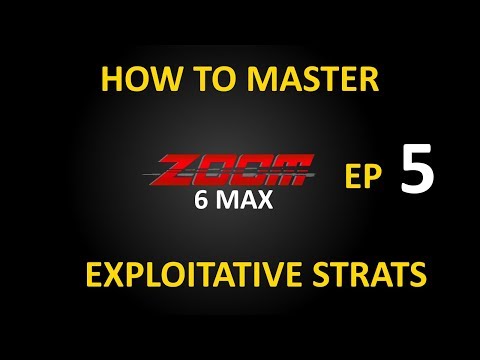 How to Master 6max Zoom - Ep5: Exploitative Strats