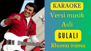 Download lagu GULALI [ KARAOKE ] RHOMA IRAMA [ VERSI MUSIK ASLI ] AUDIO HQ mp3