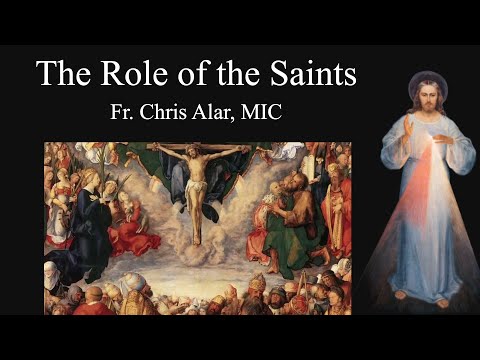The Role of the Saints - Explaining the Faith
