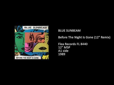 BLUE SUNBEAM - Before The Night Is Gone (12'' Remix) - 1989