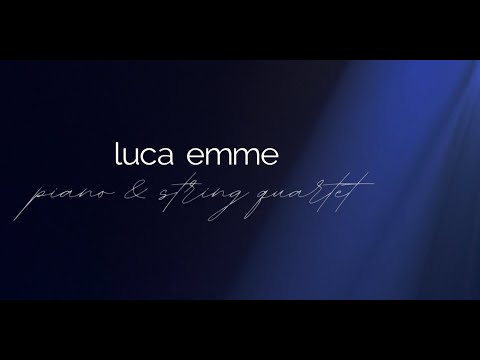 Luca Emme - Piano & String Quartet