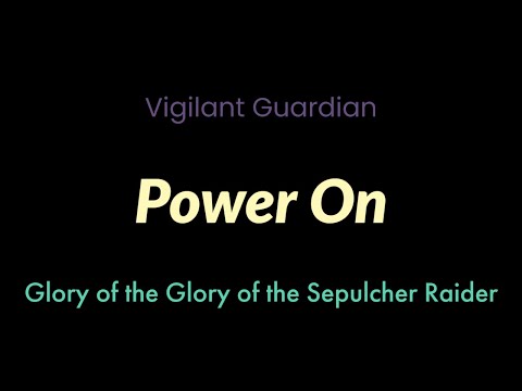 Power ON | Vigilant Guardian | Glory of the Sepulcher Raider
