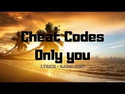 Cheat Codes- Only you (ft.Little Mix) [Radio edit, lyrics]