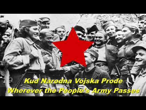 Kud Narodna Vojska Prođe - Wherever the People's Army Passes (Yugoslav partisan song)