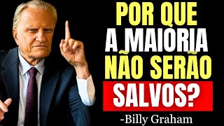 POR QUE A MAIORIA DOS CRISTÃOS HOJE NÃO ESTÃO SALVOS? - Billy Graham