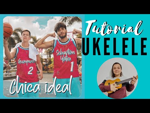 Chica Ideal 💁🏼  - Sebastián Yatra, Guaynaa | ¿Cómo tocarla en UKELELE? - Liche UK
