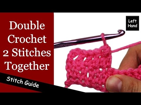 Double Crochet Decrease Left Hand Dc2tog