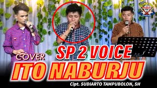 Download lagu SP2 VOICE -  ITO NABURJU ( cover ) GIDEON MUSICA  2022 mp3
