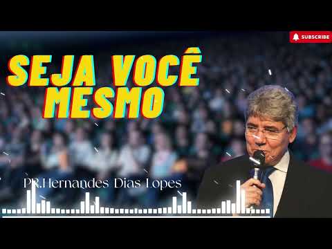 Seja você mesmo - Hernandes Dias Lopes