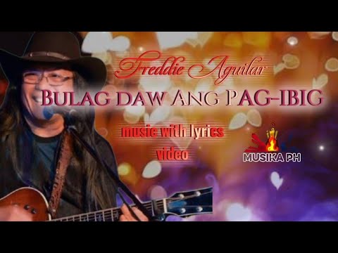 BULAG DAW ANG PAG-IBIG - Freddie Aguilar #freddieaguilar  #opmmusic