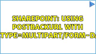 Sharepoint: Using postbackurl with enctype=multipart/form-data (2 Solutions!!)