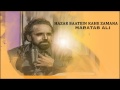 Hazar Baatein Kahe Zamana Maratab Ali YouTube