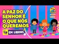 A Paz Do Senhor é O Que Nós Queremos 3 Palavrinhas Libras Volume 7