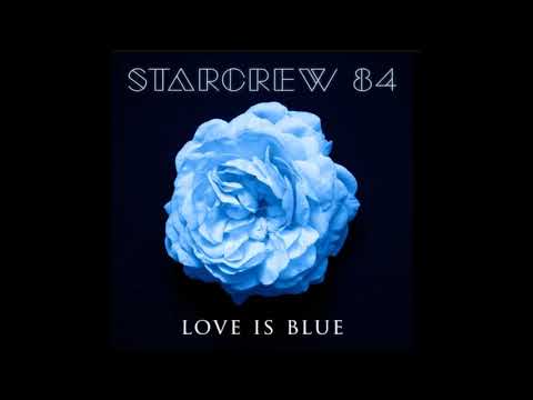 Starcrew 84 - Love Is Blue (Retro Vinyl Version)