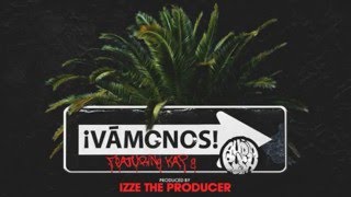 Audio Push feat. Kap G - VÁMONOS [Prod. By Izze The Producer]
