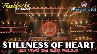 Liga Joe - Stillness of Heart - Ao Vivo em São Paulo - Flashbacks 20 Anos