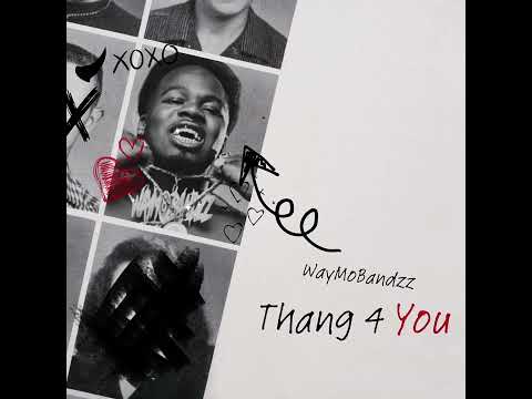 WayMoBandzz - Thang 4 You (Official Audio)
