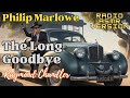 The Long Goodbye Philip Marlowe by Raymond Chandler Full Length Audible Audiobook Dramatized Radio