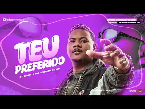 TEU PREFERIDO - RODRIGO DA CN (DJ BRIZY)