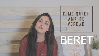 DIME QUIEN AMA DE VERDAD - BERET (CON LETRA) | Carolina García Cover