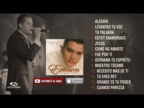 FUE POR TI [ Álbum completo ] - Ericson Alexander Molano