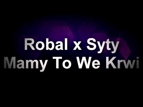 Robal x Syty x Mamy To We Krwi