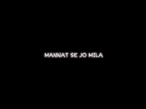 Tu Mannat Se Jo Mila ❤️ Black Screen Status ✨ Black Screen Lyrics