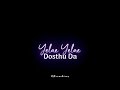 Yelae Yelae Dosthu Da Tamil Friendship Song Whatsapp Status Tamil Blackscreen Status Tamil
