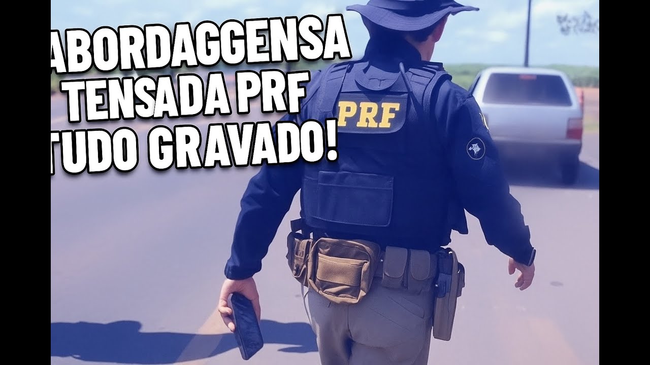 Abordagem Tensa da PRF – Tudo Gravado! #0056