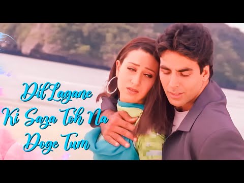 Dil Lagane Ki Saza To Na Doge Tum - Lyrical | Ek Rishtaa | Akshay Kumar, Karisma Kapoor | Hindi Hits