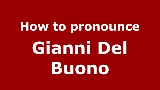 How to pronounce Gianni Del Buono