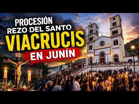 ✨ PROCESIÓN | REZO DEL SANTO VIACRUCIS EN JUNÍN 🙏