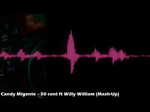 Candy Mi Gente - 50 Cent x Willy William (Mash-Up)