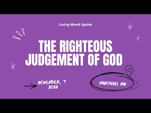 The Righteous Judgement of God (11/9/22)