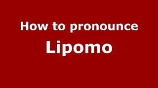 How to pronounce Lipomo