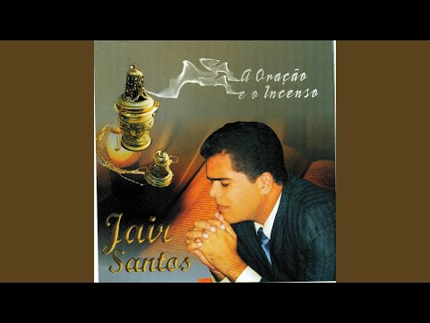 A Oração E O Incenso - Jair Santos