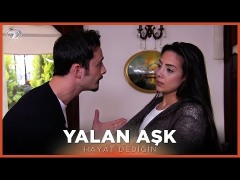 Yalan Aşk - Hayat Dediğin