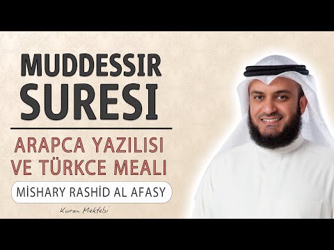 Muddessir suresi anlamı dinle Mishary Rashid Afasy (Muddessir suresi arapça yazılışı okunuşu meali)