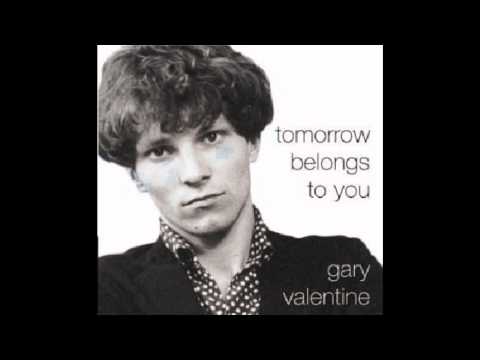 Gary Valentine - Tomorrow Belongs To You