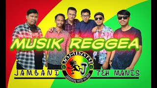 Download lagu MUSIK REGGAE||TEH MANIS BY.JAMBANI mp3