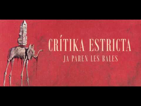 Crítika Estricta - Ja paren les bales (Full Album)
