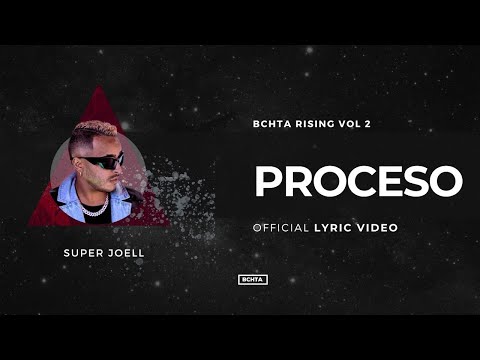 Proceso - Super Joell | BCHTA RISING Vol. 2 (Official Lyric Video)