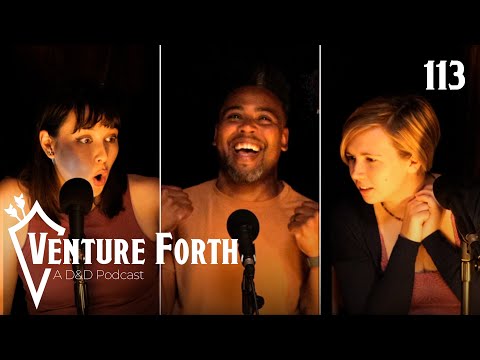 Loneliness Is the Cloak You Wear | Episode 113 | Venture Forth: A D&D Podcast