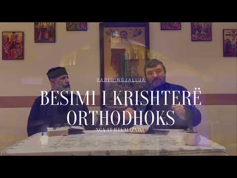 05. BESIMI I KRISHTERË ORTHODHOKS - KULLA E BABELIT - NGA AT ILIA MAZNIKU