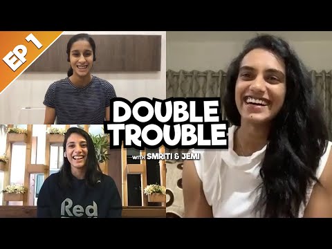 PV Sindhu | Episode 01 | Double Trouble with Smriti & Jemi